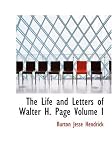 Review BiblioBazaar  / The Life and Letters of Walter H. Page Volume I (Large Print Edition)