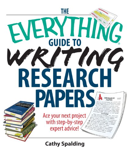 The Everything Guide To Writing Research Papers Book: Ace Your Next Project With Step-by-step Expert Advice! (Everything®)
