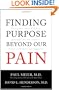 Finding Purpose Beyond Our Pain: Uncover the Hidden Potential in Life's Most Common Struggles
