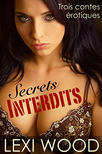 Secrets Interdits: Trois Contes rotiques
