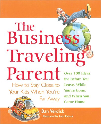 The Business Traveling Parent: How to Stay Close to Your Kids When You're Far Away