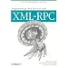 Programming Web Services with XML-RPC (O'Reilly Internet Series)