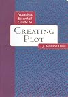 Novelists Essential Guide to Creating Plot (Novelists Essentials)