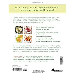 The Spiralizer Recipe Book: From Apple Coleslaw to Zucchini Pad Thai, 150 Healthy and Delicious Recipes