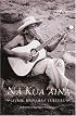 Na Kua 'Aina: Living Hawaiian Culture
