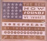 THE NEW NOW SOUNDS OF TODAY!: SONGPOEMS BY TWENTY-ONE CONTEMPORARY ARTISTS THE NEW NOW SOUNDS OF TODAY!: SONGPOEMS BY TWENTY-ONE CONTEMPORARY ARTISTS