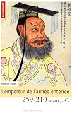 L\'empereur de l\'armée enterrée : 259-210 av. J-C
