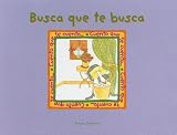Busca Que Te Busca (Hide and Seek) (Cuento Que Te Cuento) (Spanish Edition)