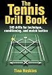 The Tennis Drill Book (The Drill Book Series)