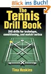 Tennis Drill Book: 100 Drills for Tec...