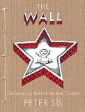 The Wall: Growing Up Behind the Iron Curtain