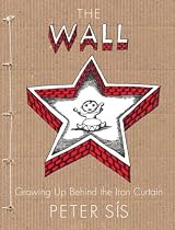 The Wall: Growing Up Behind the Iron Curtain (Caldecott Honor Book)