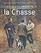 Le grand livre Hachette de la chasse