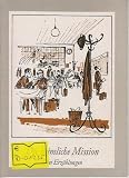 Die heimliche Mission. Drei Erz�hlungen (Tine Schulze, Ruth Hoffmann, Renate Sprung).,