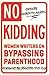 No Kidding: Women Writers on Bypassing Parenthood