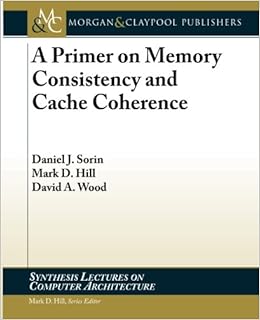 A Primer on Memory Consistency and Cache C