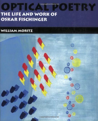 optical poetry the life and work of oskar fischinger