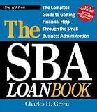 The SBA Loan Book: The Complete Guide to Getting Financial Help Through the Small Business Administration