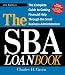 The SBA Loan Book: The Complete Guide to Getting Financial Help Through the Small Business Administration