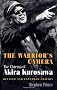 The Warrior's Camera: The Cinema of Akira Kurosawa