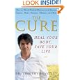 The Cure: Heal Your Body, Save Your Life by Dr. Timothy Brantley