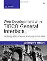 Web Development with TIBCO General Interface: Building AJAX Clients for Enterprise SOA