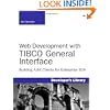 Web Development with TIBCO General Interface: Building AJAX Clients for Enterprise SOA