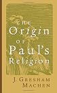 The Origin of Paul's Religion