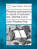 Pleading and practice in courts of common law. Volume 2 of 2