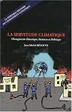 La servitude climatique : Changement climatique, Business et Politique