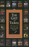 The Gift of Travel: The Best of Travelers' Tales (1885211252) by O'Reilly, James
