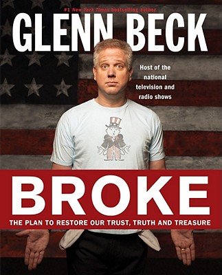 Broke: The Plan to Restore Our Trust, Truth and Treasure [Hardcover]