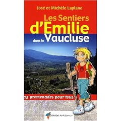 Les sentiers d'Emilie dans le Vaucluse : 25 promenades pour tous