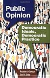 Public Opinion: Democratic Ideals, Democratic Practice
