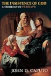 The Insistence of God: A Theology of...