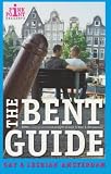 The Bent Guide: Gay & Lesbian Amsterdam (Bent Guides)