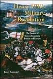 Henry VIII's Military Revolution: The Armies of Sixteenth-century Britain and Europe (International Library of Historical Studies)