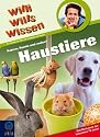 Willi wills wissen - Katzen, Hunde und andere Haustiere: Bd. 29