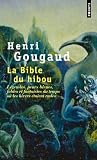 Bible du hibou. L�gendes, peurs bleues, fables et fantaisies du temps ou les hivers �taient rudes