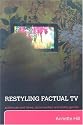 Restyling Factual TV: Audiences and News, Documentary and Reality Genres