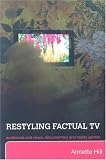 Restyling Factual TV: Audiences and News, Documentary and Reality Genres