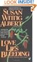 Love Lies Bleeding (China Bayles Mystery)