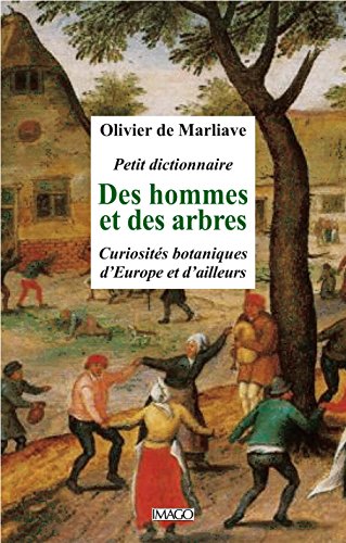 Petit dictionnaire des hommes et des arbres francais Petit dictionnaire des hommes et des arbres francais