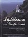 Lighthouses of the Pacific Coast: Your Guide to the Lighthouses of California, Oregon, and Washington (A Pictorial Discovery Guide)