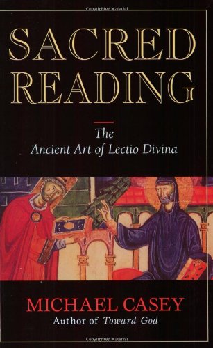 Sacred Reading: The Ancient Art of Lectio Divina