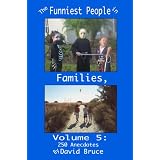The Funniest People in Families, Volume 5: 250 Anecdotes