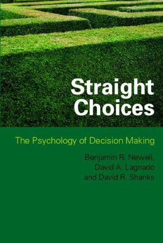 Straight Choices: The Psychology of Decision Making by Newell, Ben R., Lagnado, David A., Shanks, David R. (2007) Paperback