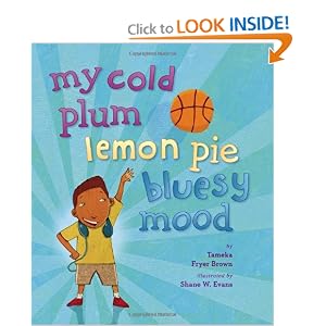 My Cold Plum Lemon Pie Bluesy Mood: Tameka Fryer Brown, Shane Evans: 9780670012855: Amazon.com: Books