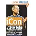 iCon Steve Jobs: The Greatest Second Act in the History of Business