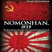 Nomonhan, 1939: The Red Army's Victory that Shaped World War II | [Stuart D. Goldman]